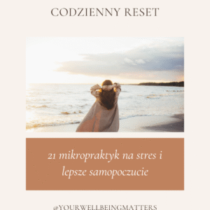 Codzienny reset: 21 mikropraktyk na stres i lepsze samopoczucie